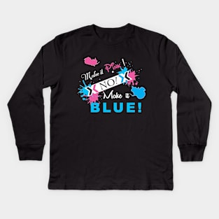 Make it pink No! Blue Kids Long Sleeve T-Shirt